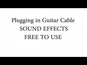 Plugging in a Guitar Cable Sound Effect - Royalty Free
