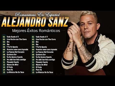 Alejandro Sanz Mix Románticas 🌹 30 Grandes Éxitos ~ Las Canciones Más Escuchadas 2026