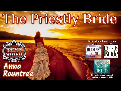 the PRIESTLY Bride: Anna Rountree (Full, Fixed TextVideo)