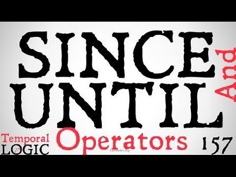 The Since and Until Operators (Temporal Logic)