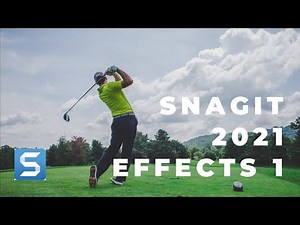 How to Use Snagit 2021 EFFECTS 1