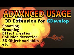 Advanced usage of 3D extension for GDevelop (shooting, grouping, effect creation, collision, etc.)