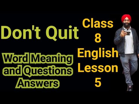 Class 8, English, Lesson 5, Don't Quit , Questions Answers and Word Meanings