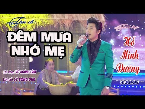 Tân cổ: ĐÊM MƯA NHỚ MẸ - HỒ MINH ĐƯƠNG nghe buồn não ruột rất hay.