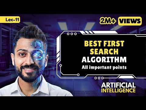 Lec-11: Best First Search Algorithm | How it Works | All Imp Points(Pros & Cons)