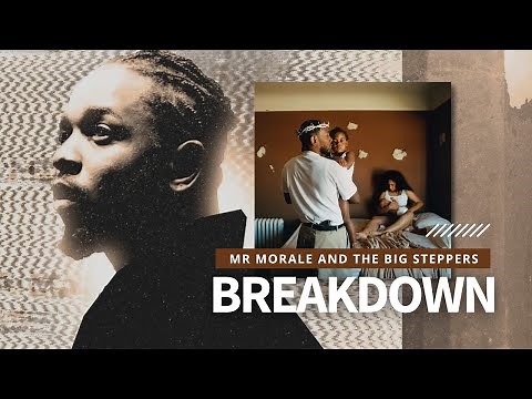 Kendrick Lamar's Mr. Morale & The Big Steppers Explained