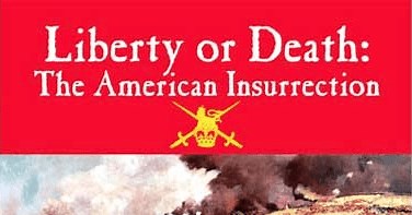 Liberty or Death: The American Insurrection