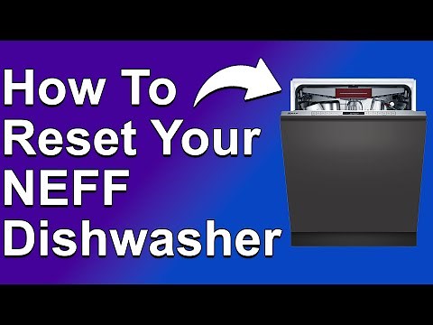 How To Reset Your Neff Dishwasher (How Do You Do A Hard Reset On Your Neff Dishwasher?)