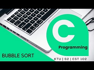 Video 38: Bubble sort - Algorithm and C program