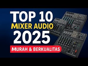 10 Rekomendasi Mixer Audio Terbaik 2025 dengan Kualitas Bagus, Murah dan Terbaik Profesional
