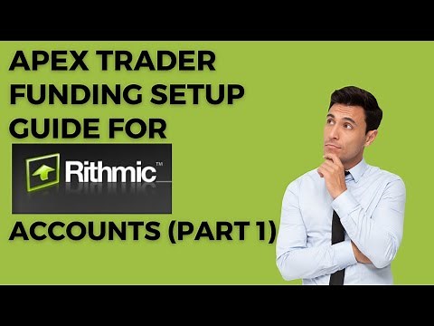 Apex Trader Funding Rithmic Setup Guide Part 1