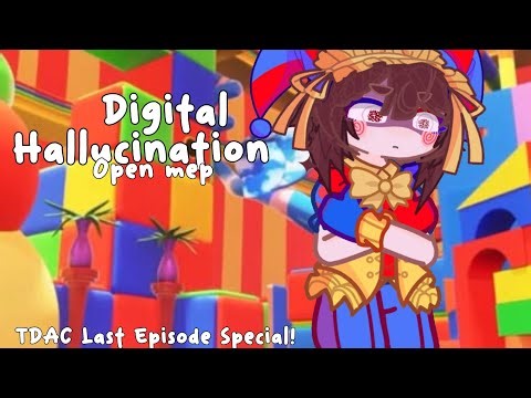 Digital Hallucination || Gacha audition mep || {OPEN} || 12/36 || #tdac #digitalcircus #DHKeikomep