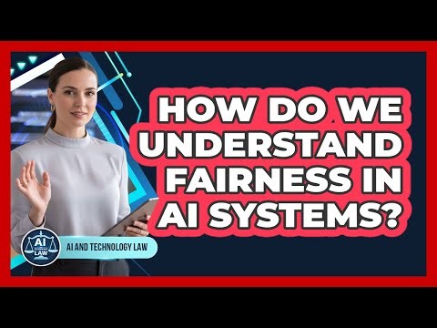 How Do We Understand Fairness In AI Systems?