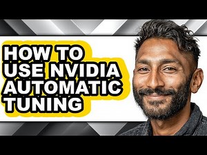 How to Use Nvidia Automatic Tuning - Easy Guide