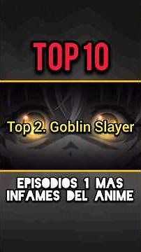 TOP 2: GOBLIN SLAYER 💀 #anime #animemoments #infamous #goblinslayer