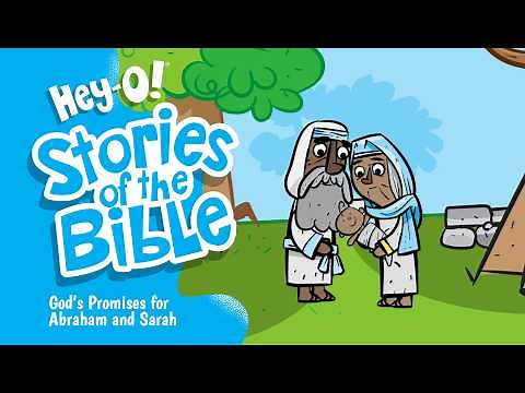 God's Promises for Abraham and Sarah | Hey-O! Stories of the Bible