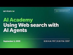 Live on ServiceNow: AI Academy - Using Web search with AI Agents​