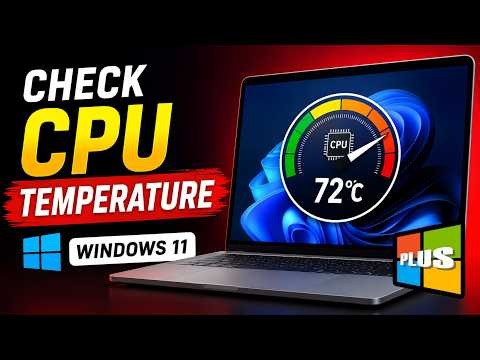 How to Check CPU Temperature on Windows 11 🔥 | Free & Easy Method