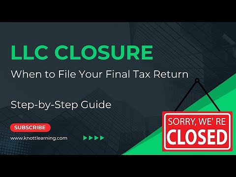 I Closed my LLC - When Is My Final Tax Return Due with the IRS?