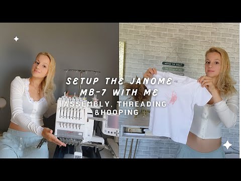 Setting Up The Janome MB-7 Embroidery Machine | Threading | Hooping | Selecting a Design