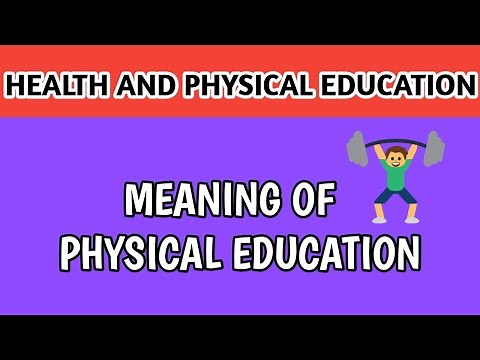 Definition of Physical Education and Its Objectives