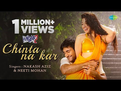 Hungama 2 - Chinta Na Kar | Official Music Video |Meezan|Pranitha|Nakash A| Neeti Mohan | Anu Malik