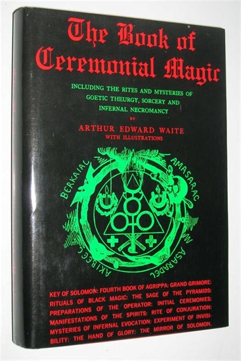Amazon.com: The Book of Ceremonial Magic: Including the Rites and Mysteries of Goetic Theurgy, Sorcery, and Infernal Necromancy: 9780517129395: Waite, Arthur Edward: 圖書