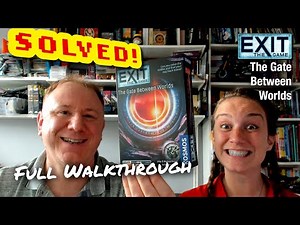 Solved! Exit the Game: The Gate Between Worlds: full walkthrough and solution with Dr Gareth & Laura