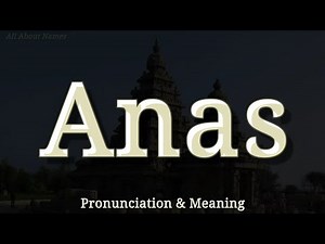 Anas - Pronunciation and Meaning