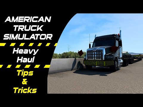 American Truck Simulator! Heavy Haul Tips & Tricks!
