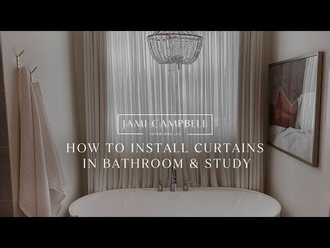 How to Install Curtains in Bathroom & Home Office