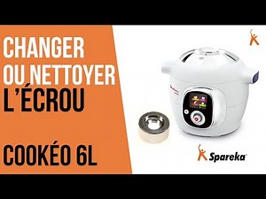Comment changer ou nettoyer l'écrou de son Cookéo Moulinex ?