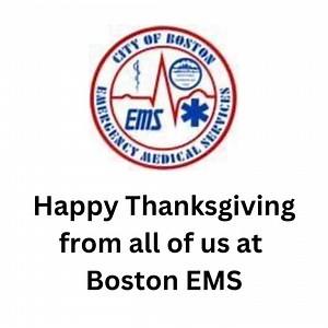 4.6K views · 145 reactions | From our Boston EMS family to yours, we want to wish each of you a very Happy Thanksgiving. And we would like to publicly thank all of our members for their hard work, service, and commitment to this City. To those working today and to those who are with family and friends, thank you for all that you do every day. We are grateful to you for choosing to make a career here at Boston EMS. | Boston EMS (Emergency Medical Services) | Facebook