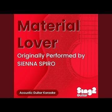 Material Lover (Originally Performed by SIENNA SPIRO) (Acoustic Guitar Karaoke)