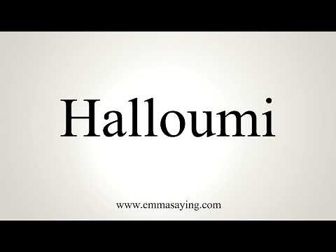 How To Pronounce Halloumi