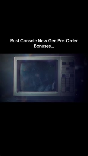 Discover Rust Console's New Gen Pre-Order Bonuses