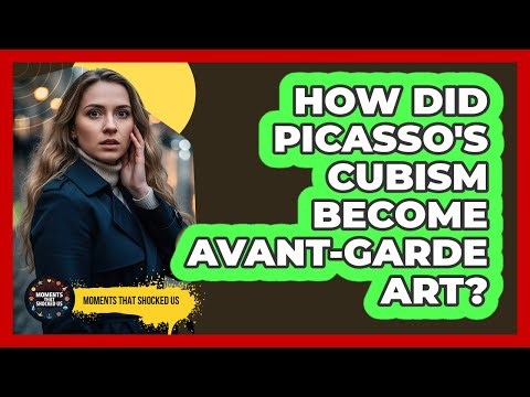 How Did Picasso's Cubism Become Avant-garde Art? - Moments That Shocked Us