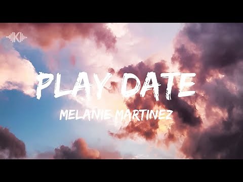 Play Date - Melanie Martinez (Lyrics)