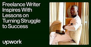 Freelance Writer Inspires With Lessons on Turning Struggle to Success | Upwork