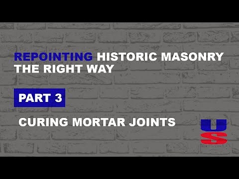 Repointing historic masonry the right way - Part 3 – Curing Mortar Joints
