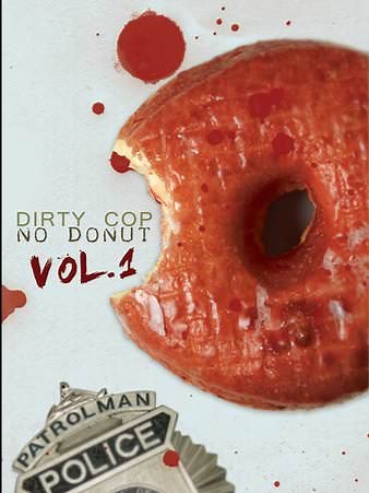 Dirty Cop No Donut Vol.1