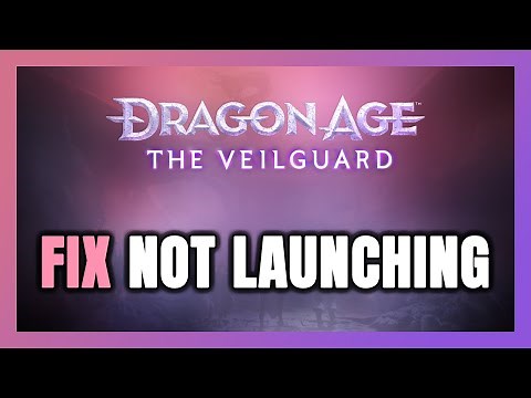 How to FIX Dragon Age: The Veilguard Not Launching/Not Starting