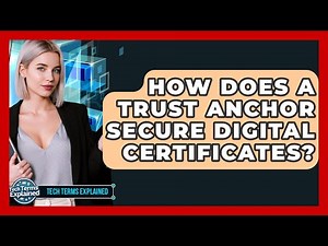 How Does A Trust Anchor Secure Digital Certificates? - Tech Terms Explained