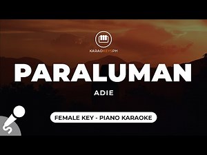 Paraluman - Adie (Female Key - Piano Karaoke)