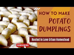 How to Make Potato Dumplings from Scratch - Rooted in Love