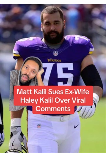 Matt Kalil sues ex-wife Haley Kalil over viral comments. #haleykalil #mattkalil