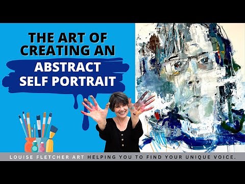 The art of creating an Abstract Self Portrait