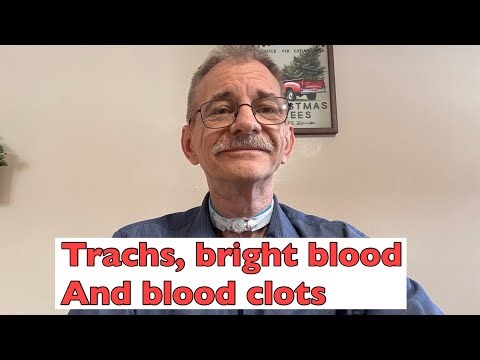 Trachs, Bright blood and Blood clots