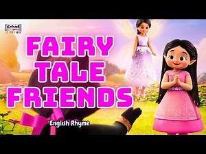 Fairy Tale Friends | Fun Characters & Magical Adventures for Kids | Nursery Rhymes & Songs
