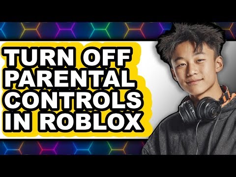 How to Turn Off Parental Controls in Roblox - Step by Step